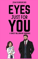 Eyes Just For You: A Sweet Billionaire Romance (Here with You) B0GKVJ6ZGK Book Cover