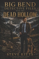 BIG BEND DETECTIVE FILES: Book Two: DEAD HOLLOW B0HHSHDCSL Book Cover