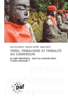 Tribu, Tribalisme Et Tribalité Au Cameroun (French Edition) 3838140362 Book Cover