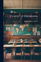 Clavis Ciceroniana 1247169723 Book Cover