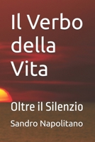 Il Verbo della Vita: Oltre il Silenzio (Sofi and Etidea: Personal Growth, Crecimiento Personal, Crescita Personale, Croissance Personnelle, Persönliche Entwicklung) (Italian Edition) B0FFN5LG6X Book Cover