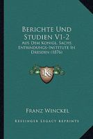 Berichte Und Studien V1-2: Aus Dem Konigl. Sachs. Entbindungs-Institute In Dresden (1876) 1168164206 Book Cover