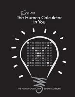 Turn on the Human Calculator in You: The Human Calculator 0988408422 Book Cover