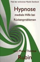 Hypnose Mediale Hilfe Bei Ruckenproblemen: Fibel Der Verlorenen Mystik: Steinbock 3952393878 Book Cover