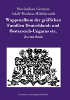 Wappenalbum der gräflichen Familien Deutschlands und Oesterreich-Ungarns etc.: Erster Band 3843070652 Book Cover