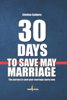 30 Days to Save My Marriage: The journey to save your marriage starts now. B0DYTD3NNQ Book Cover
