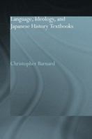 Language, Ideology and Japanese History Textbooks 0415863112 Book Cover