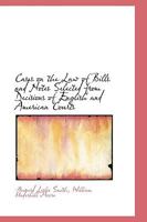 Cases on the Law of Bills and Notes Selected from Decisions of English and American Courts 117179455X Book Cover
