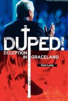 DUPED! Deception In Graceland 0615595782 Book Cover