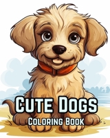 Coloring Book Cute Dogs for Kids: 50 Adorable Cartoon Dogs & Puppies Coloring Book for Kids, Ages 7-12 B0CQLDRWS5 Book Cover