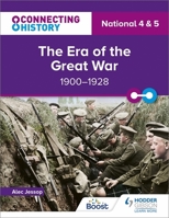 Connecting History: National 4 & 5 The Era of the Great War, 1900-1928 1398345407 Book Cover