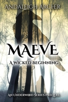 Maeve A Wicked Beginning B098L1MT35 Book Cover