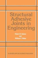 Structural Adhesive Joints in Engineering 0853342636 Book Cover