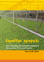 Expedition Agroparks: Research by Design Into Sustainable Development and Agriculture in the Network Society 9086861636 Book Cover