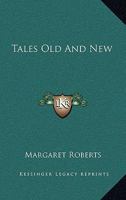 Tales Old And New 0548292841 Book Cover