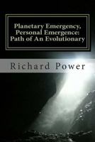 Planetary Emergency Personal Emergence Path of An Evolutionary 150081850X Book Cover