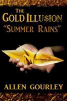 The Gold Illusion: Summer Rains 1523366575 Book Cover