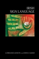 Irish Sign Language: A Cognitive Linguistic Approach 0748638237 Book Cover