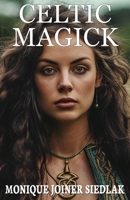 Celtic Magick (Practical Magick) 1950378225 Book Cover