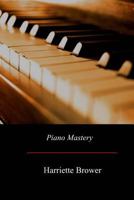 Piano Mastery 153069910X Book Cover