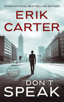 Don't Speak (Silence Jones Action Thrillers, 8) 1648756743 Book Cover