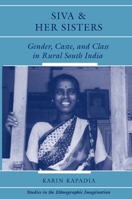 Siva and Her Sisters: Gender, Caste, and Class in Rural South India 0367317958 Book Cover