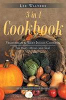3 in 1 Cookbook: Vegetarian & West Indies Cooking For Body, Mind, and Soul 1643451464 Book Cover