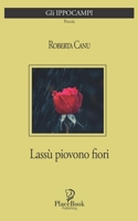LASSÙ PIOVONO FIORI: Poesie (Gli Ippocampi) B09J7J1DTY Book Cover