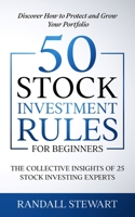 50 Stock Investment Rules for Beginners: The Collective Insights of 25 Stock Investing Experts B08QRKVD44 Book Cover