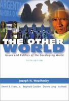 The Other World: Issues and Politics of the Developing World (6th Edition) 1138685216 Book Cover