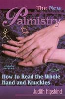 New Palmistry: How to Read the Whole Hand and Knuckles 1567183522 Book Cover