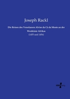 Die Reisen des Venetianers Alvise da Cà da Mosto an der Westküste Afrikas: (1455 und 1456) (German Edition) 3737209642 Book Cover