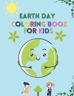 Earth Day Coloring Book For kids: Coloring Book for Kids Ages 4-8 Age with drawing Part B091DWX1GY Book Cover
