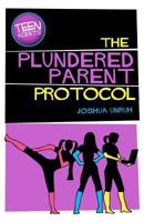 TEEN Agents in The Plundered Parent Protocol 1468165976 Book Cover