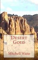Desert Gold 146377706X Book Cover