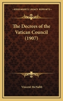 The Decrees of the Vatican Council 0548720150 Book Cover