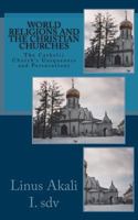 World Religions and the Christian Churches: The Catholic Church's Uniqueness and Persecutions 1540568318 Book Cover