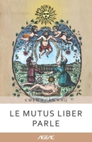 Le Mutus Liber parle (AGEAC): Édition en noir et blanc B093RPHWP1 Book Cover