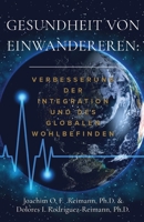 Gesundheit von Einwanderern: Verbesserung der Integration und des Globalen Wohlbefindens (German Edition) 195565820X Book Cover