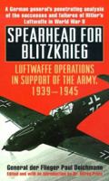 Spearhead for Blitzkrieg: Luftwaffe Operations in Support of the Army, 1939-1945 1853672416 Book Cover
