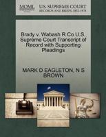 Brady v. Wabash R Co U.S. Supreme Court Transcript of Record with Supporting Pleadings 1270235923 Book Cover