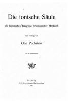 Die Ionische S�ule ALS Klassisches Bauglied Orientalischer Herkunft 1523204311 Book Cover