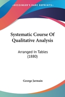 Systematic Course Of Qualitative Analysis Arranged In Tables 1143903668 Book Cover