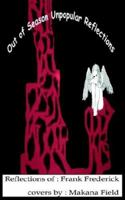 Out of Season, Unpopular Reflections 1420844024 Book Cover
