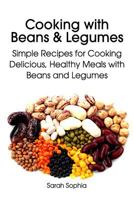 Cooking with Beans and Legumes: Simple Recipes for Cooking Delicious, Healthy Meals with Beans and Legumes 1499130724 Book Cover