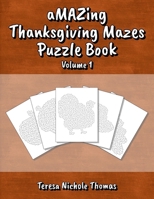 aMAZing Thanskgiving Mazes Puzzle Book - Volume 1 172681551X Book Cover