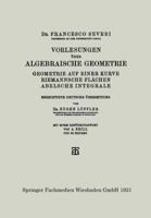 Vorlesungen Uber Algebraische Geometrie: Geometrie Auf Einer Kurve Riemannsche Flachen Abelsche Integrale 3663152103 Book Cover