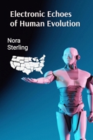 Electronic Echoes of Human Evolution: Brief Studies in Digital Consciousness B0DSLR96TM Book Cover