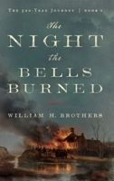 The Night the Bells Burned (The 500 Year Journey) B0H2TSDB13 Book Cover