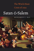 Satan and Salem: The Witch-Hunt Crisis of 1692 0813939925 Book Cover